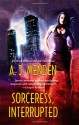 Sorceress, Interrupted - A.J. Menden