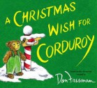 A Christmas Wish For Corduroy - B.G. Hennessy