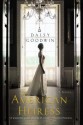 The American Heiress - Daisy Goodwin