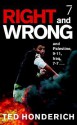 Right & Wrong & Palestine: and Palestine, 9-11, Iraq, 7-7. . . - Ted Honderich