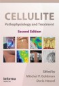 Cellulite: Pathophysiology And Treatment (Basic And Clinical Dermatology) - Mitchel P. Goldman, Doris Hexsel