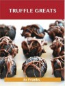 Truffle Greats: Delicious Truffle Recipes, the Top 90 Truffle Recipes - Jo Franks