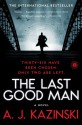 The Last Good Man: A Novel - A.J. Kazinski, Tiina Nunnally