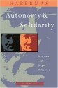 Autonomy and Solidarity - Jürgen Habermas, Peter Dews