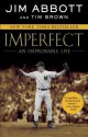 Imperfect: An Improbable Life - Jim Abbott, Tim Brown