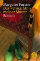 Das Vermächtnis meiner Mutter : Roman - Margaret Forster