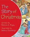 The Story of Christmas (Board Book) - Patricia A. Pingry, Rebecca Thornburgh