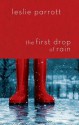 The First Drop of Rain - Leslie Parrott