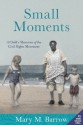 Small Moments: A Child's Memories of the Civil Rights Movement - Mary M. Barrow