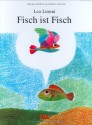 Fisch ist Fisch - Leo Lionni, Thomas Gostischa