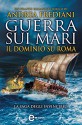 Guerra sui mari. Il dominio su Roma (Gli invincibili) (Italian Edition) - Andrea Frediani