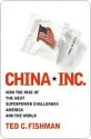 China, Inc.: How the Rise of the Next Superpower Challenges America and the World - Ted C. Fishman