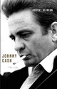 Johnny Cash: The Life - Robert Hilburn