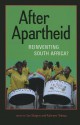 After Apartheid: Reinventing South Africa? - Ian Shapiro, Kahreen Tebeau