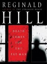 Death Comes For The Fat Man (Dalziel & Pascoe, #22) - Reginald Hill