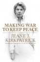 Making War to Keep Peace LP - Jeane J. Kirkpatrick