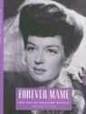 Forever Mame: The Life of Rosalind Russell (Hollywood Legends) - Bernard F. Dick