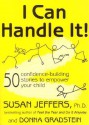 I Can Handle It!: 50 Confidence-Building Stories to Empower Your Child - Susan Jeffers, Donna Gradstein