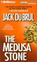 The Medusa Stone (Audio) - Jack Du Brul