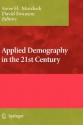 Applied Demography in the 21st Century: Selected Papers from the Biennial Conference on Applied Demography, San Antonio, Teas, Januara 7-9, 2007 - Murdock