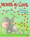 Mouse In Love - Robert Kraus, José Aruego, Ariane Dewey