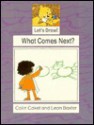 What Comes Next? (Lets Draw Series) - Colin Caket, Leon Baxter