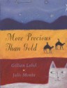 More Precious Than Gold - Gillian Lobel, Julie Monks