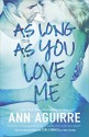 As Long As You Love Me - Ann Aguirre