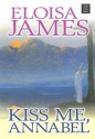 Kiss Me, Annabel - Eloisa James