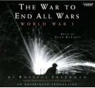 The War to End All Wars: World War I - Russell Freedman, Zach McLarty