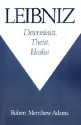 Leibniz: Determinist, Theist, Idealist - Robert Merrihew Adams, (cover) Joy Taylor