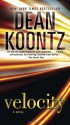 Velocity: A Novel - Dean Koontz