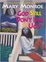 God Still Don't Like Ugly (God Don't Like Ugly, #2) - Mary Monroe