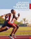 Sports Training: The Complete Guide - John Shepherd