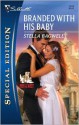 Branded with His Baby - Stella Bagwell