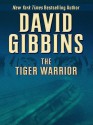 The Tiger Warrior - David Gibbins