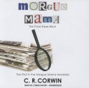 Morgue Mama: The Cross Kisses Back - C.R. Corwin, Lorna Raver