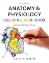 Anatomy & Physiology Coloring Workbook: A Complete Study Guide - Elaine Nicpon Marieb