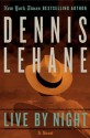 Live by Night - Dennis Lehane