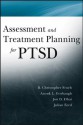 Assessment and Treatment Planning for PTSD - Christopher Frueh, Anouk Grubaugh, Jon D. Elhai, Julian D. Ford