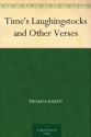 Time's Laughingstocks and Other Verses - Thomas Hardy