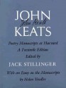 John Keats: Poetry Manuscripts at Harvard, a Facsimile Edition - John Keats, Helen Vendler