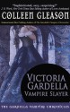 Victoria Gardella: Vampire Slayer - Colleen Gleason