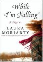 While I'm Falling - Laura Moriarty