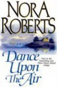 Dance Upon The Air - Nora Roberts