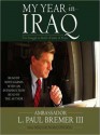 My Year in Iraq: The Struggle to Build a Future of Hope (Audio) - L. Paul Bremer III, Malcolm McConnell, Boyd Gaines