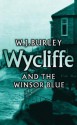 Wycliffe and the Winsor Blue - W.J. Burley