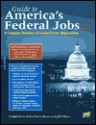 Guide to America's Federal Jobs: A Complete Directory of Federal Career Opportunities - Jist Publishing, Editors At Jist