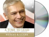 Time to Lead - Wesley K. Clark, Tom Carhart