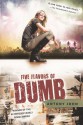 Five Flavors of Dumb - Antony John